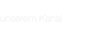 unserem Kanal